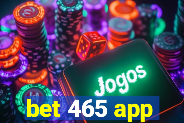 bet 465 app